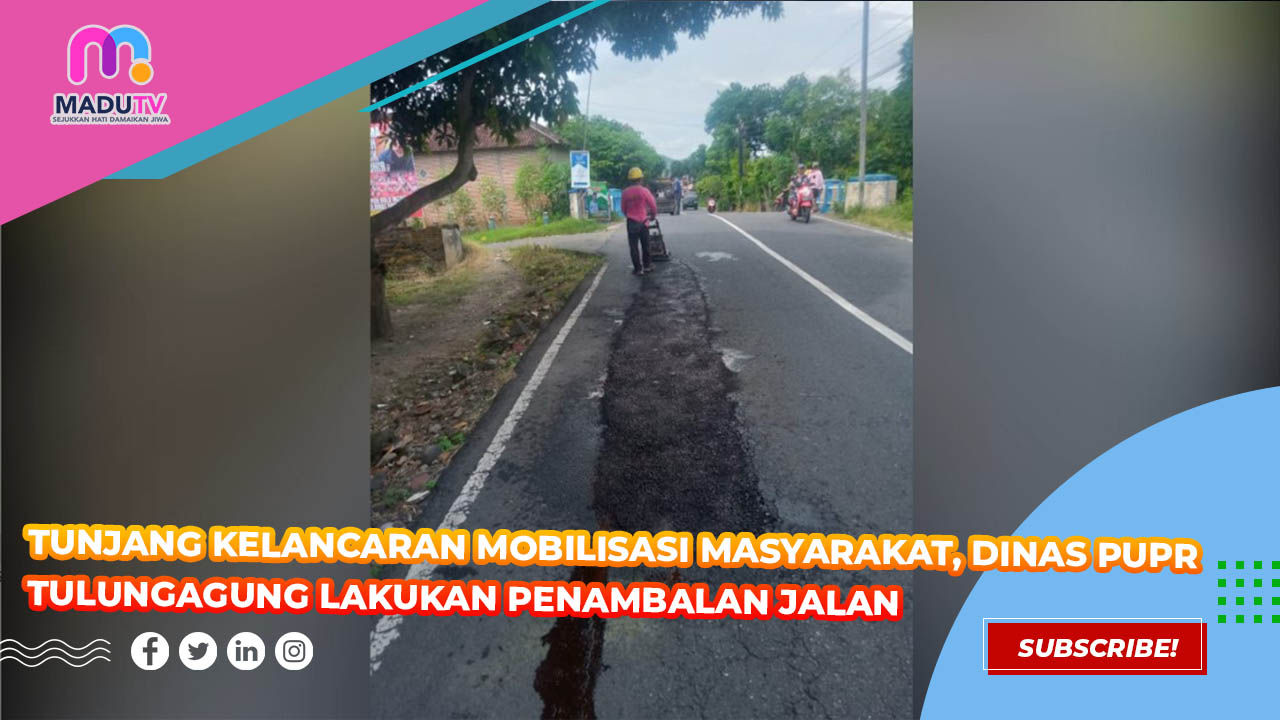 "Perbaikan Infrastruktur Jalan di Tulungagung: Langkah Konkret Pemda untuk Meningkatkan Kualitas dan Keselamatan Pengguna Jalan"